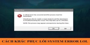 sửa lỗi system error liên minh huyền thoại