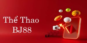 Thể Thao BJ88 - Điểm Đến Uy Tín Xanh Chín Của Người Hâm Mộ