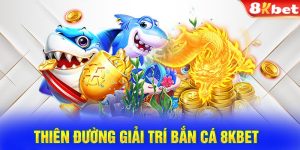 Bắn cá 8KBET